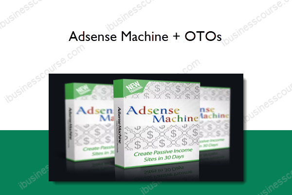 Adsense Machine + OTOs 1 Adsense Machine + OTOs