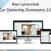 Car Dealership Domination 2.0 – Alex Lytvynchuk