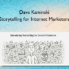 Dave Kaminski - Storytelling for Internet Marketers