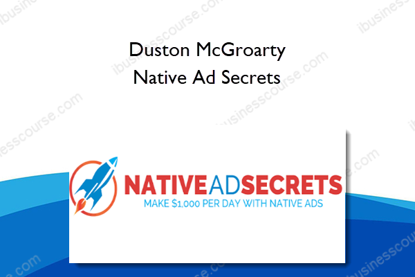 Duston McGroarty - Native Ad Secrets 2 Duston McGroarty - Native Ad Secrets