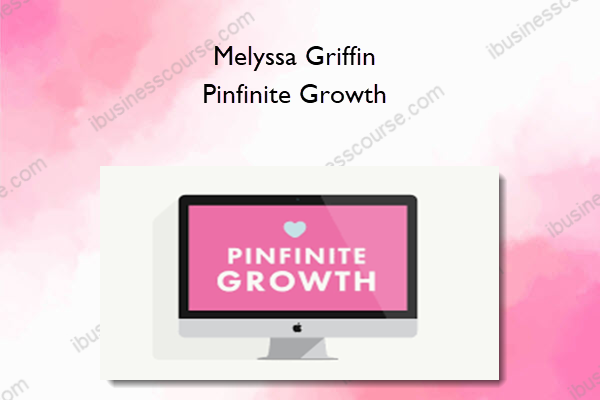 Melyssa Griffin – Pinfinite Growth Melyssa Griffin – Pinfinite Growth