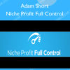 Niche Profit Full Control - Adam Short
