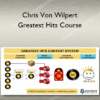 Chris Von Wilpert - Greatest Hits Course
