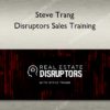 Disruptors Sales Training - Steve Trang
