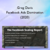 Greg Davis – Facebook Ads Domination (2020)