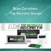 Brian Carruthers – Top Recruiter Secrets