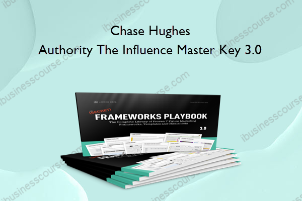 Authority The Influence Master Key 3.0 - Chase Hughes Chase Hughes – Authority The Influence Master Key 3.0