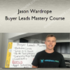 Jason Wardrope – Buyer Leads Mastery Course