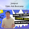 Jumpcut - Video Ads Bootcamp