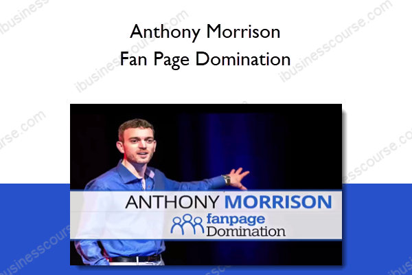 Anthony Morrison - Fan Page Domination Anthony Morrison - Fan Page Domination