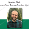 Brandon Clark – Supplement Your Business Premium Workshop