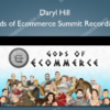 Gods of Ecommerce Summit Recordings - Daryl Hill Daryl Hill – Gods of Ecommerce Summit Recordings