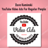 Dave Kaminski – YouTube Video Ads For Regular People