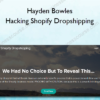 Hayden Bowles – Hacking Shopify Dropshipping