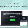 James Beattie – Shopify All in One The Ecom Domination