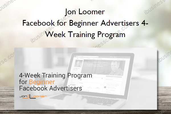 Jon Loomer – Facebook for Beginner Advertisers 4-Week Training Program 1 Jon Loomer – Facebook for Beginner Advertisers 4-Week Training Program