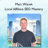 Matt Wacek – Local Affiliate SEO Mastery