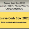 Passive Cash Cow 2020 - Passive $1000 Per Month With This UNIQUE METHOD Passive Cash Cow 2020 - Passive $1000 Per Month With This UNIQUE METHOD