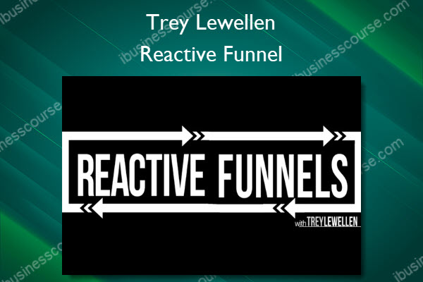 Reactive Funnel - Trey Lewellen Reactive Funnel - Trey Lewellen