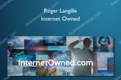 Roger Langille – Internet Owned