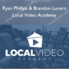 Ryan Phillips & Brandon Lucero – Local Video Academy