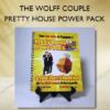 Pretty House Power Pack - The Wolff Couple THE WOLFF COUPLE – PRETTY HOUSE POWER PACK