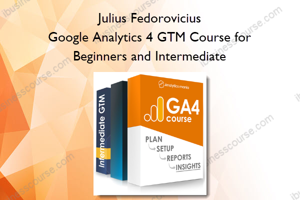 Google Analytics 4 GTM Course for Beginners and Intermediate - Julius Fedorovicius Julius Fedorovicius – Google Analytics 4 GTM Course for Beginners and Intermediate