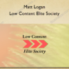 Low Content Elite Society - Matt Logan Low Content Elite Society - Matt Logan