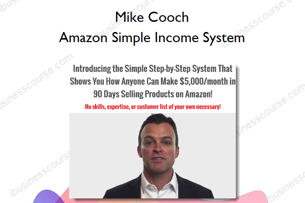 Mike Cooch – Amazon Simple Income System Mike Cooch – Amazon Simple Income System