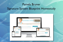 Signature System Blueprint Homestudy - Pamela Bruner