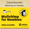 Mailchimp for Newbies – Chimp Essentials Mailchimp for Newbies – Chimp Essentials