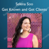 Get Known and Get Clients – Selena Soo