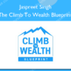 The Climb To Wealth Blueprint – Jaspreet Singh