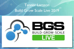 Build Grow Scale Live 2019 - Tanner Larsson