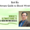 Ultimate Guide to Ebook Writing - Bob Bly Ultimate Guide to Ebook Writing - Bob Bly