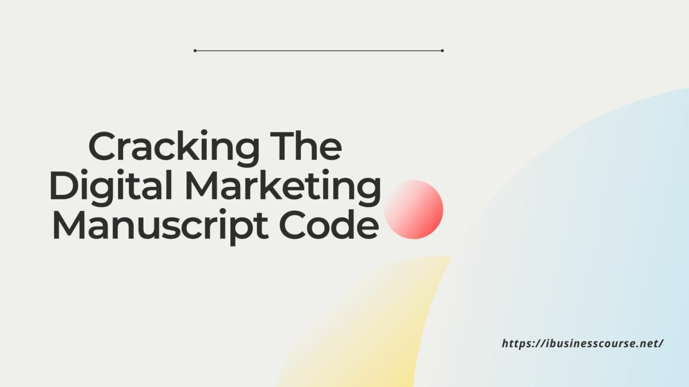 Cracking The Digital Marketing Manuscript Code Cracking The Digital Marketing Manuscript Code