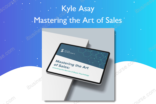 Mastering the Art of Sales – Unlocking the Secrets of Buyer Psychology