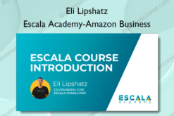 Escala Academy-Amazon Business – Eli Lipshatz