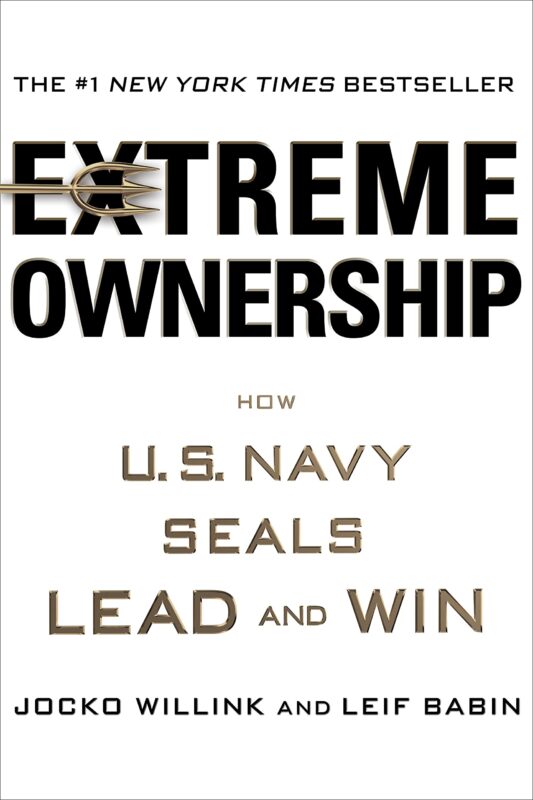 Extreme Ownership by Jocko Willink & Leif Babin Extreme Ownership by Jocko Willink & Leif Babin