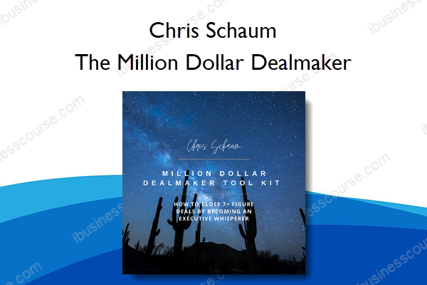The Million Dollar Dealmaker – Chris Schaum The Million Dollar Dealmaker – Chris Schaum