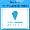 The Five Lightbulbs Method – Billy Broas The Five Lightbulbs Method
