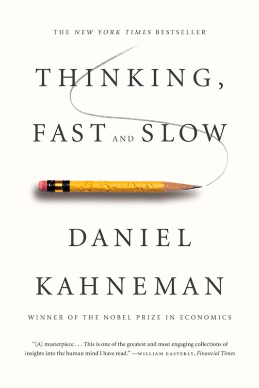 Thinking, Fast and Slow by Daniel Kahneman Thinking Fast and Slow
