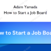 How to Start a Job Board – Adam Yamada How to Start a Job Board