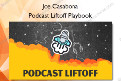 Podcast Liftoff Playbook – Joe Casabona