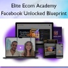 Facebook Unlocked Blueprint – Elite Ecom Academy Facebook Unlocked Blueprint