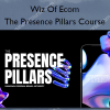 The Presence Pillars Course – Wiz Of Ecom The Presence Pillars Course