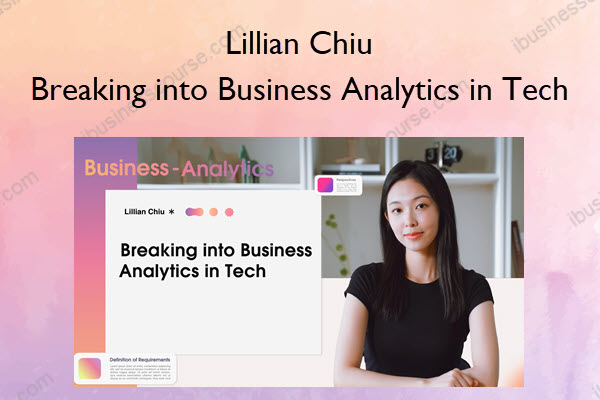 Lillian Chiu – Breaking into Business Analytics in Tech Breaking into Business Analytics in Tech – Lillian Chiu