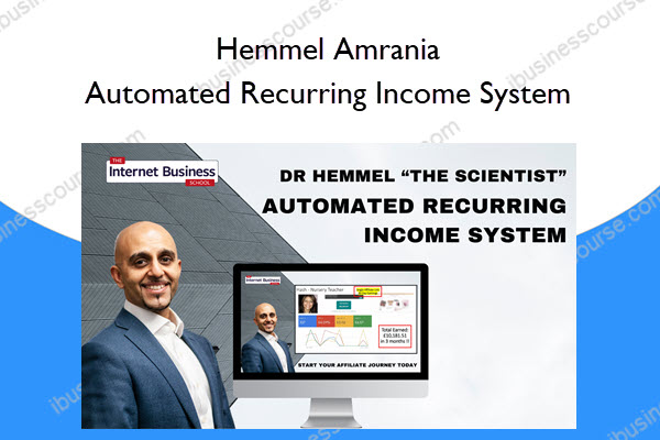 Hemmel Amrania – Automated Recurring Income System Automated Recurring Income System – Hemmel Amrania