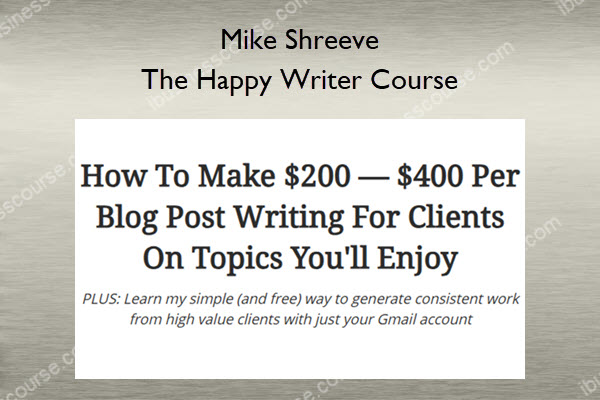 Mike Shreeve – The Happy Writer Course The Happy Writer Course – Mike Shreeve