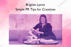 Simple PR Tips for Creatives – Brigitte Lyons